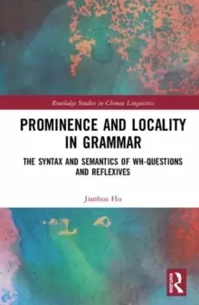 Image of Prominence and Locality in Grammar : The Syntax and Semantics of Wh-Questions and Reflexives
