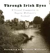 Image of through irish eyes a visual companion to angela mccourts ireland