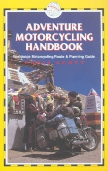 Image of Adventure Motorcycling Handbook by Chris Scott and Arno Backes and Simon Roberts and Alan Bradshaw Paperback