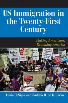 Image of U.S. Immigration in the Twenty-First CenturyMaking Americans Remaking America