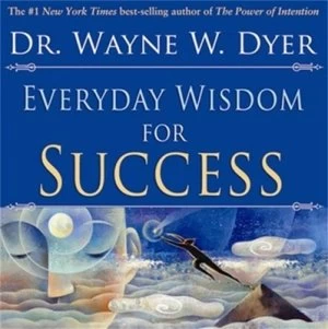 Image of Everyday Wisdom for Success by Wayne W. Dyer Paperback