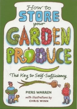 Image of How to Store Your Garden Produce by Piers Warren Paperback