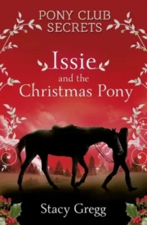 Image of Issie and the Christmas Pony by Stacy Gregg
