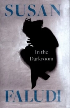 Image of In the Darkroom by Susan Faludi Hardback