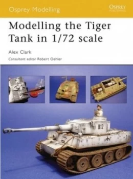 Image of Modelling the Tiger Tank in 1/72 Scale by Alex Clark Paperback