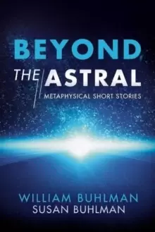 Image of Beyond the Astral : Metaphysical Short Stories