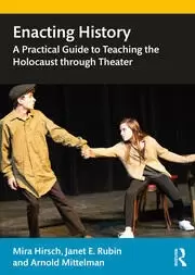 Image of Enacting History A Practical Guide to Teaching the Holocaust through Theater