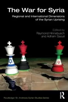 Image of The War for Syria : Regional and International Dimensions of the Syrian Uprising