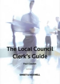 Image of The Local Council Clerks Guide by Paul Clayden Book