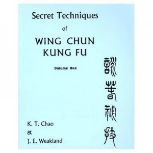Image of Secret Techniques of Wing Chun Kung Fu Volume 1 by John Chao Book