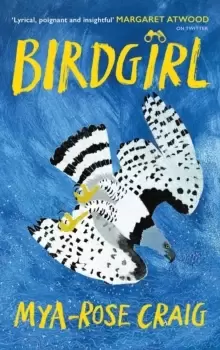Image of Birdgirl : 'Lyrical, poignant and insightful.' Margaret Atwood