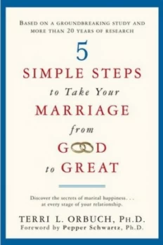 Image of 5 Simple Steps to Take Your Marriage from Good to Great by Terri L. Orbuch Hardback