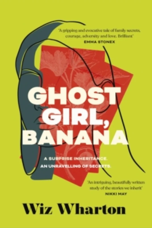 Image of Ghost Girl, Banana : worldwide buzz and rave reviews for this moving and unforgettable story of family secrets Hardback