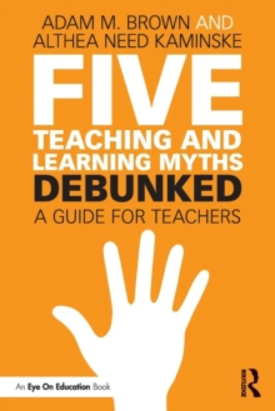 Image of five teaching and learning mythsdebunked 9781138556676