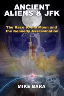 Image of Ancient Aliens & JFK : The Race to the Moon and the Kennedy Assassination