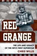 Image of red grange the life and legacy of the nfls first superstar