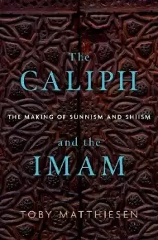 Image of The Caliph and the Imam by Toby Matthiesen