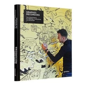 Image of Graphic Recording: Live Illustrations for Meetings, Conferences and Workshops by Die Gestalten Verlag (Hardback, 2016)