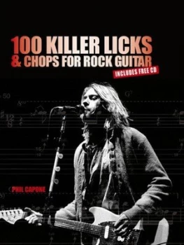 Image of 100 Killer Licks and Chops for the Rock Guitar by Phil Capone Book