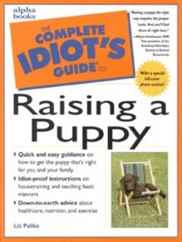 Image of The Complete Idiots Guide to Raising a Puppy by Liz Palika Paperback