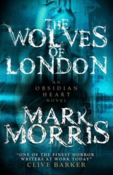 Image of The Wolves of London by Mark Morris Book