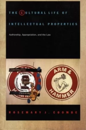 Image of The cultural life of intellectual properties by Rosemary J Coombe
