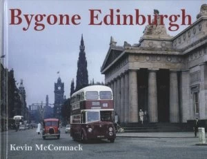 Image of Bygone Edinburgh by Kevin Mccormack Hardback