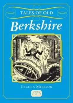 Image of Tales of old Berkshire by Cecilia Millson