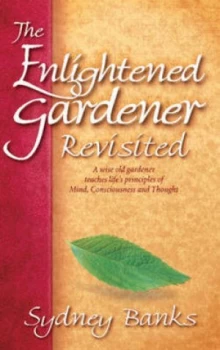 Image of Enlightened Gardener Revisited by Sydney Banks Hardback