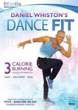Image of Daniel Whistons (ITV's Dancing on Ice Champion) Dance Fit - 3 Calorie Burning Dance Workouts - Bollywood, Disco...