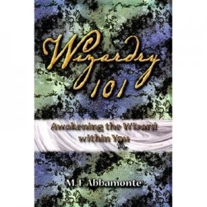 Image of Wizardry 101- Awakening the Wizard within You by Mary F Abbamonte Paperback