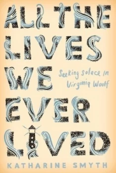 Image of All the lives we ever lived by Katharine Smyth