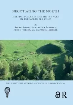 Image of Negotiating the NorthMeeting-Places in the Middle Ages in the North Sea Zone
