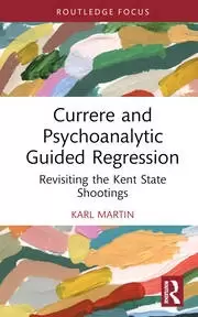 Image of Currere and Psychoanalytic Guided Regression Revisiting the Kent State Shootings
