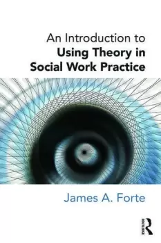 Image of An Introduction to Using Theory in Social Work Practice