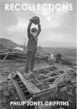 Image of Recollections by Philip Jones Griffiths