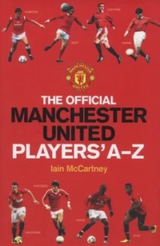 Image of The Official Manchester United Players A-Z by Iain Mccartney Hardback