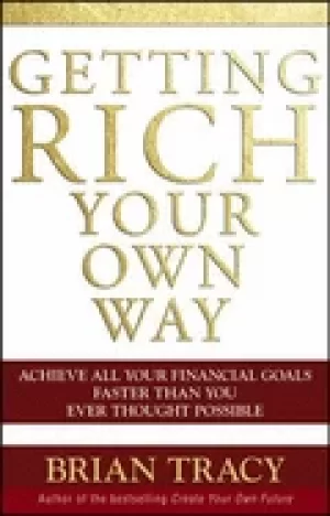 Image of getting rich your own way achieve all your financial goals faster than you