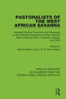 Image of Pastoralists of the West African Savanna : Selected Studies Presented and Discussed at the Fifteenth International African Seminar held at Ahmadu Bell