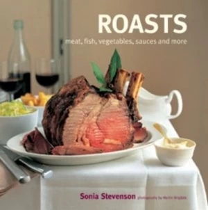 Image of Roasts by Sonia Stevenson and Martin Brigdale Hardback