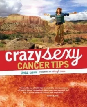 Image of Crazy sexy cancer tips by Kris Carr