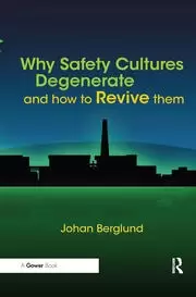 Image of Why Safety Cultures Degenerate And How To Revive Them