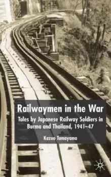 Image of Railwaymen in the war by Kazuo Tamayama