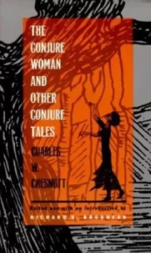 Image of The Conjure Woman and Other Conjure Tales by Charles W. Chesnutt