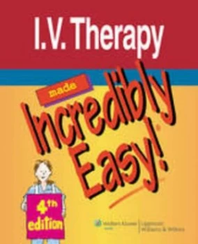 Image of I.V. Therapy Made Incredibly Easy by Lippincott Williams and Wilkins Paperback
