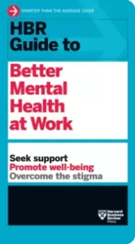Image of HBR Guide to Better Mental Health at Work (HBR Guide Series)