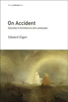 Image of On Accident : Episodes in Architecture and Landscape