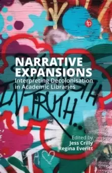Image of Narrative Expansions : Interpreting Decolonisation in Academic Libraries
