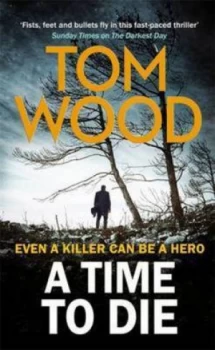 Image of A Time to Die by Tom Wood Paperback