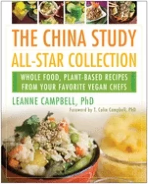 Image of china study all star collection whole food plant based recipes from your f
